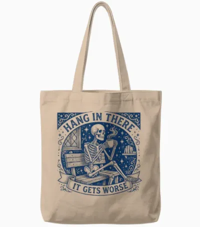 Dunkler Humor, Bleib Dran, Es Wird Schlimmer, Lustig Tote Bags - Natural