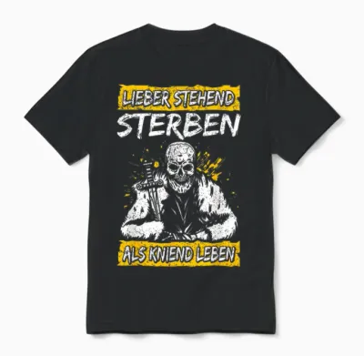 Lieber Stehend Sterben Als Kniend Leben Tattoo Deutschrock Unisex T-Shirt - Black