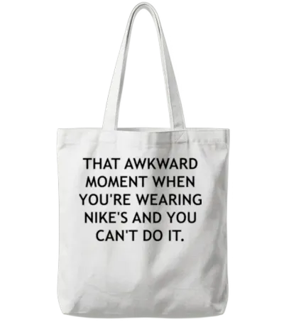 Funny Quote - Funny Saying - Funny Tote Bags - White