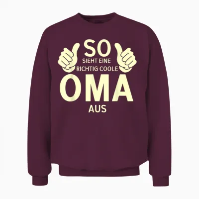 So Sieht Eine Richtig Coole Oma Aus Quote T-Shirt, Black, S Unisex Sweatshirt - Maroon