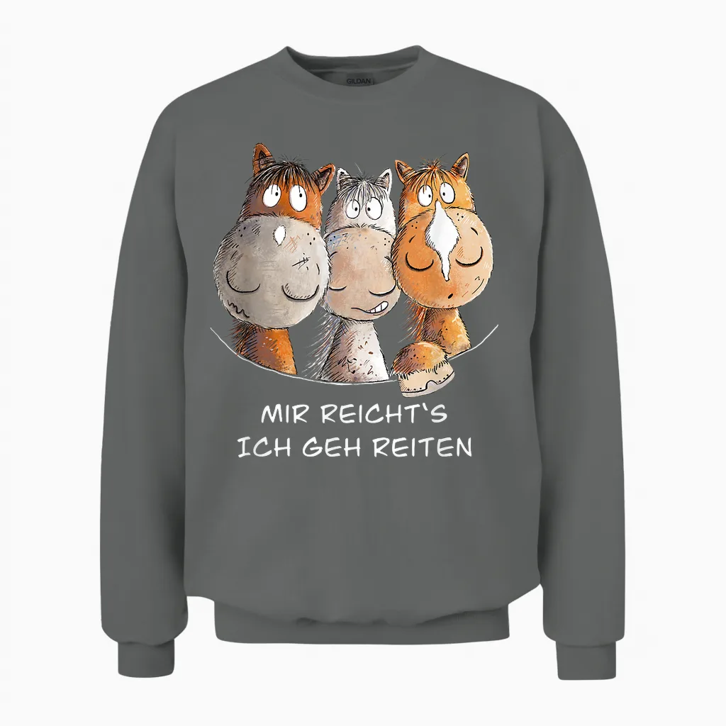 Mir Reichts Ich Geh Reiten Pferde Design I Funny Horse T-Shirt, Black Unisex Sweatshirt in Graphite Heather