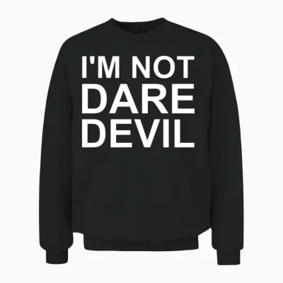 I'm Not Daredevil Unisex Sweatshirt - Black
