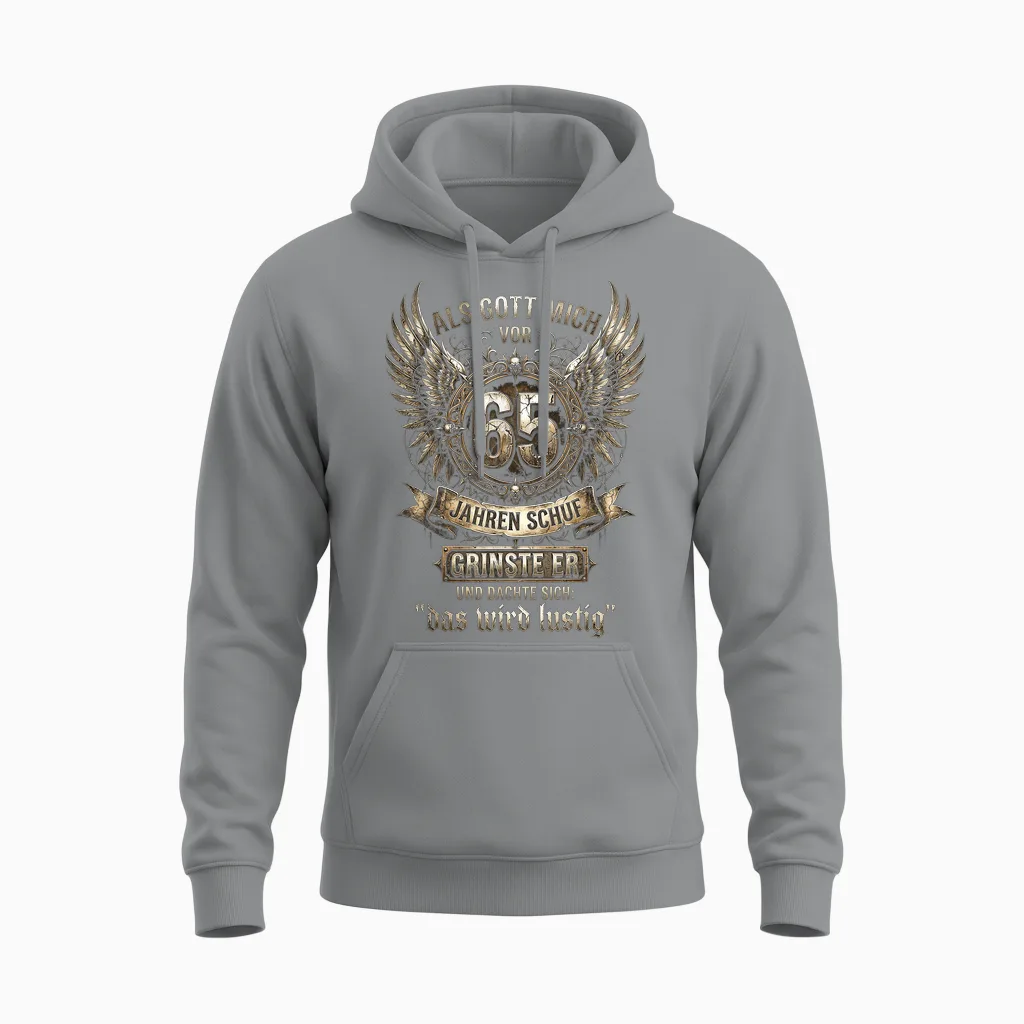 Als Gott Mich Vor 65 Jahren Schuf Grinste Er Das Wird Lustig Unisex Hoodie in Sport Grey