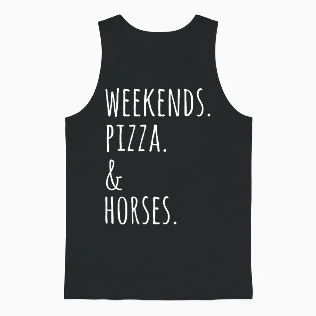 Weekends Pizza and Horse Lovers Unisex Tank Top in Black