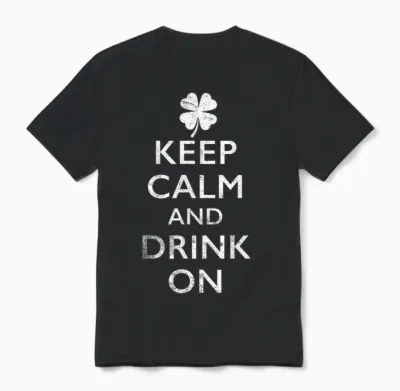 Keep Calm and Drink on Funny St Pattys Unisex T-Shirt - Black