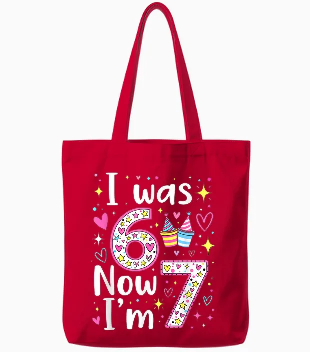 7 Years Old Birthday I Was 6 Now I'm 7 6 7 Funny Kids Girls Tote Bags in Red