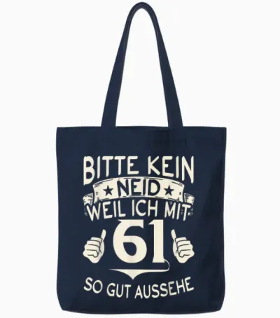 Bitte Keine Eneid Weil Ich Mit 61 So Gut Aussehe 61 Birthday T-Shirt, Black, S Tote Bags - Navy