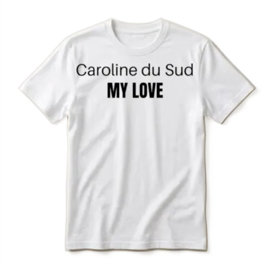 Caroline Du Sud My Love Unisex T-Shirt - White