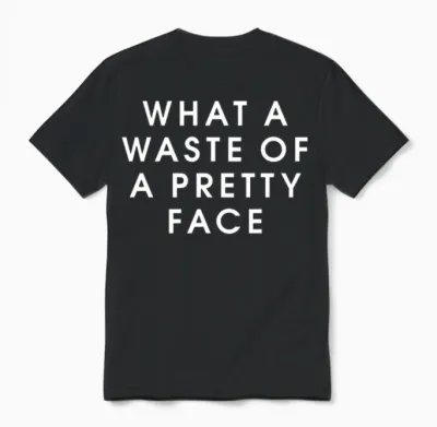 A Waste of a Pretty Face Unisex T-Shirt - Black