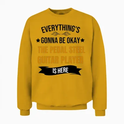 Everythings Okay Pedal Steel Guitar Player Is Here Unisex Sweatshirt - Gold