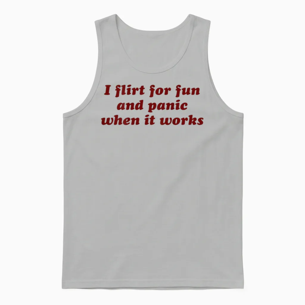 I Flirt for Fun and Panic When It Works Lustiger Slogan Unisex Tank Top in Ash