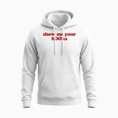 Show Me Your B00ks Show Me Your Books Y2k Aesthetic Trendy Unisex Hoodie - White
