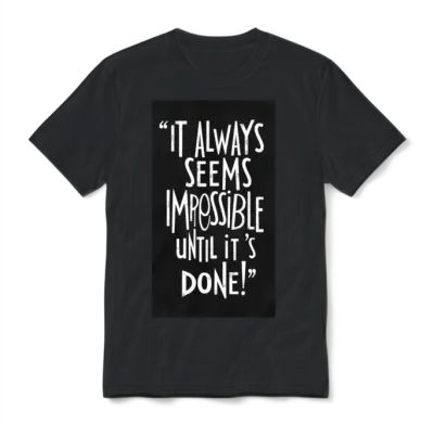 Impossible Can Be Done - Motivational Unisex T-Shirt - Black