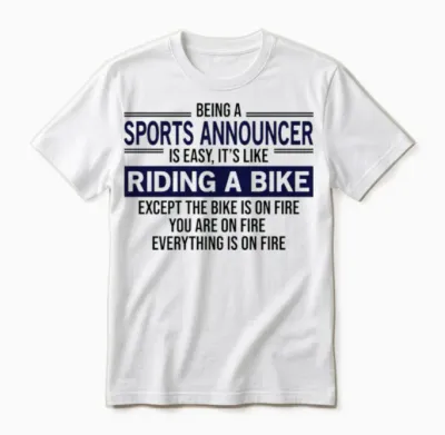 Being a Sports Announcer Is Easy Unisex T-Shirt - White