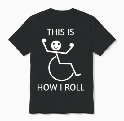This Is How I Roll Funny Wheelchair Pwd Design Unisex T-Shirt - Black