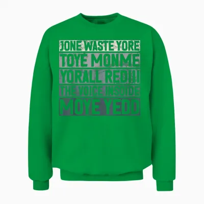 Jone Waste Yore Toye Monme Yorall Rediii Lustiger Witz Humor Unisex Sweatshirt - Irish Green