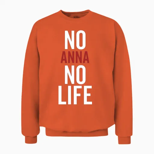 No Anna No Life Unisex Sweatshirt in Orange