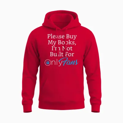 Please Buy My Books, I'm Not Built for Onlyfans Unisex Hoodie - Red