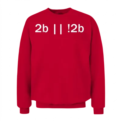 2b || !2b Funny Programmer Developers Computer Unisex Sweatshirt - Red