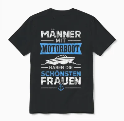 Männer Mit Motorboot Haben Die Schönsten Frauen Bootsfahrer Unisex T-Shirt - Black