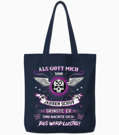50th Birthday T-Shirt with German Text "als Gott Mich Vor 50 Jahre Schuf Grinste Er Grins", Black Tote Bags - Navy