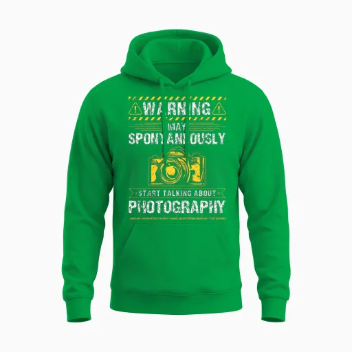 May Spontaneously Start Talking About Photography Unisex Hoodie in Irish Green