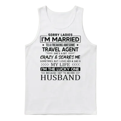 Travel Agent Funny Saying for Husband Unisex Tank Top - White