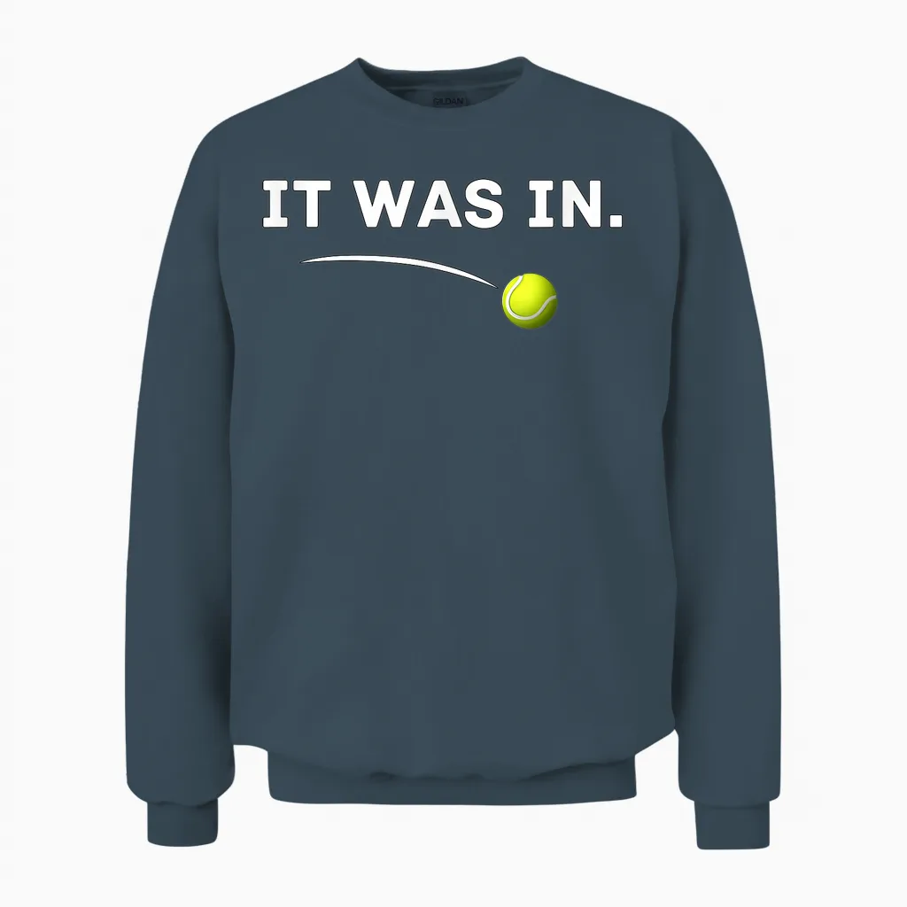 Tennis - It Was In! Lustiges Tennis Unisex Sweatshirt in Dark Heather