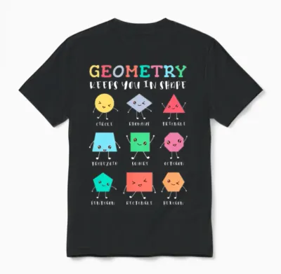 Geometry Keeps You in Shape – School Math Humor Unisex T-Shirt - Black
