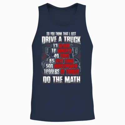 Truck Driver - So You Think That I Just Drive Unisex Tank Top - Navy