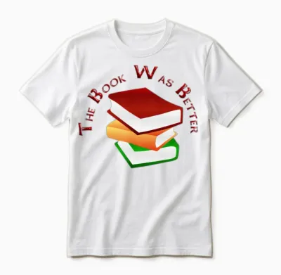 The Book Was Better Unisex T-Shirt - White