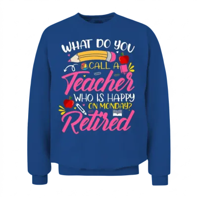 Retirement Teacher Retired Teacher Happy on Monday Unisex Sweatshirt - Royal