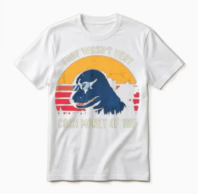 That Wasn't Very Cash Money of You Unisex T-Shirt - White