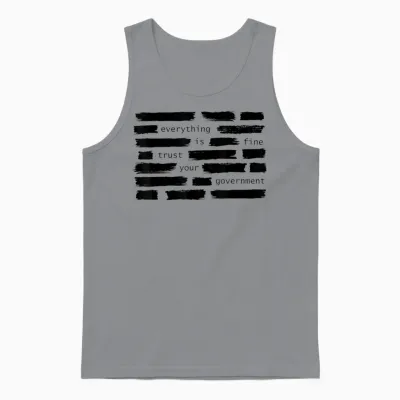 Everything Is Fine Trust Your Government Political Unisex Tank Top - Sport Grey