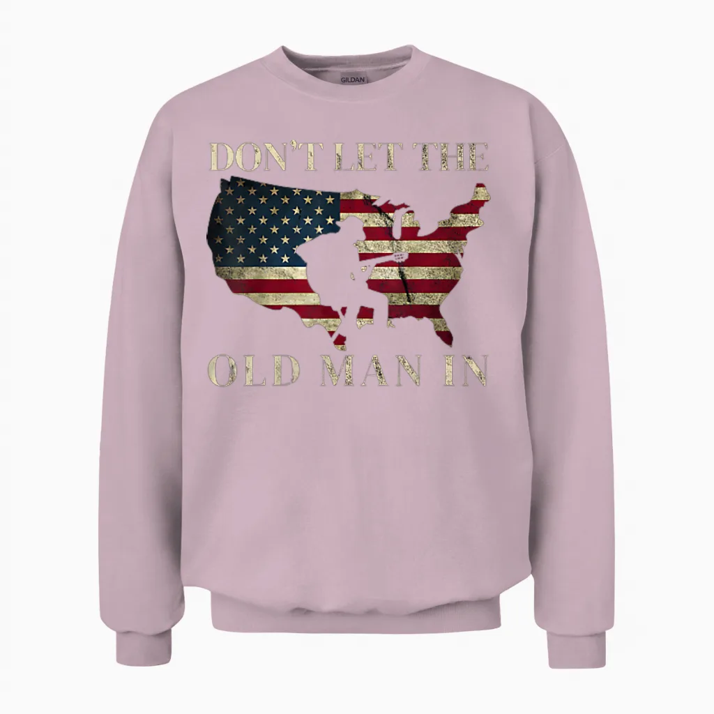 (2 Sided) Don't Let the Old Man in Vintage American Unisex Sweatshirt in Light Pink