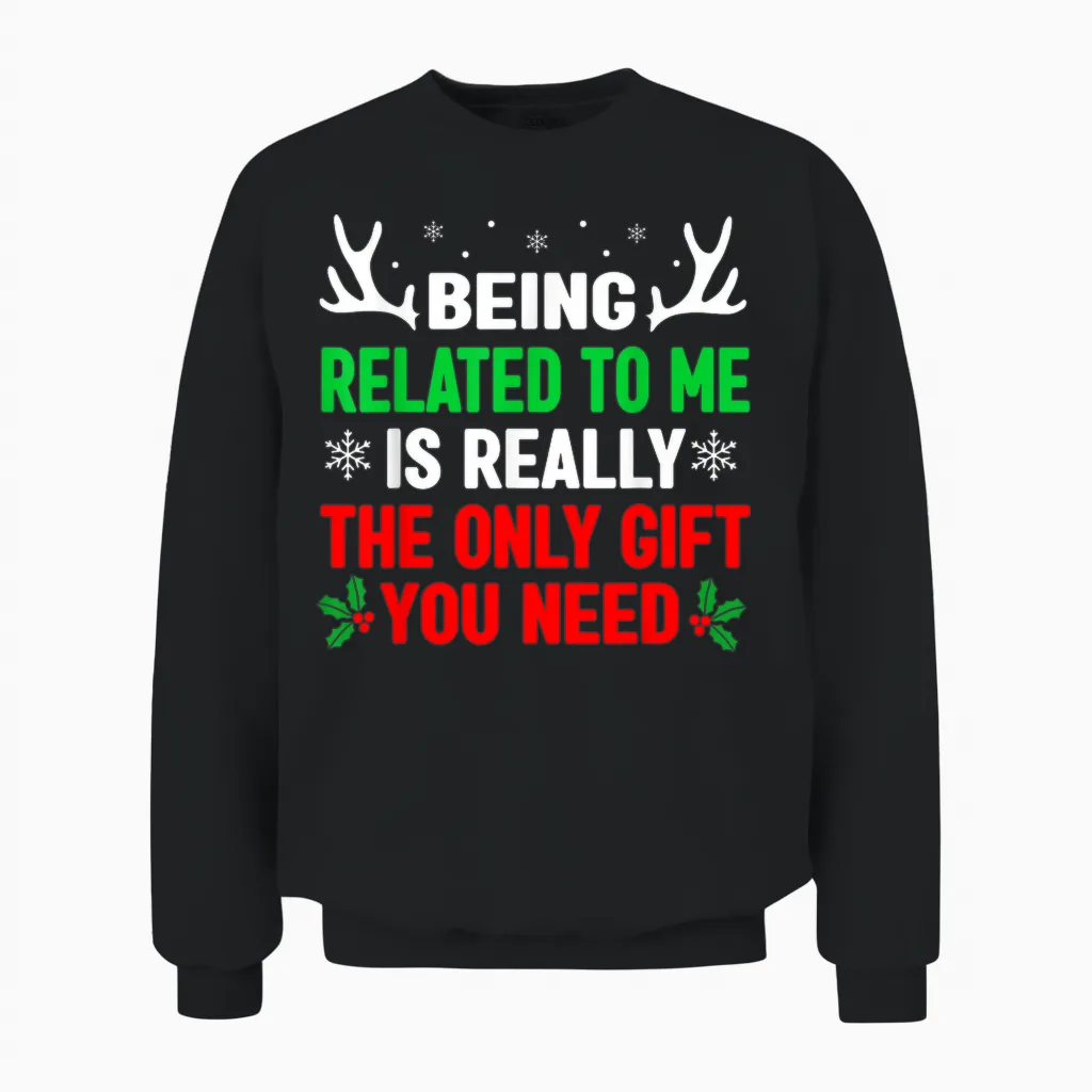 Being Related to Me Funny Christmas Shirts Women Men Family Unisex Sweatshirt in Black