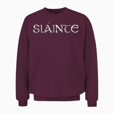Irish Gaelic Slainte Shirt - St.patricks Cheers Ireland Unisex Sweatshirt - Maroon