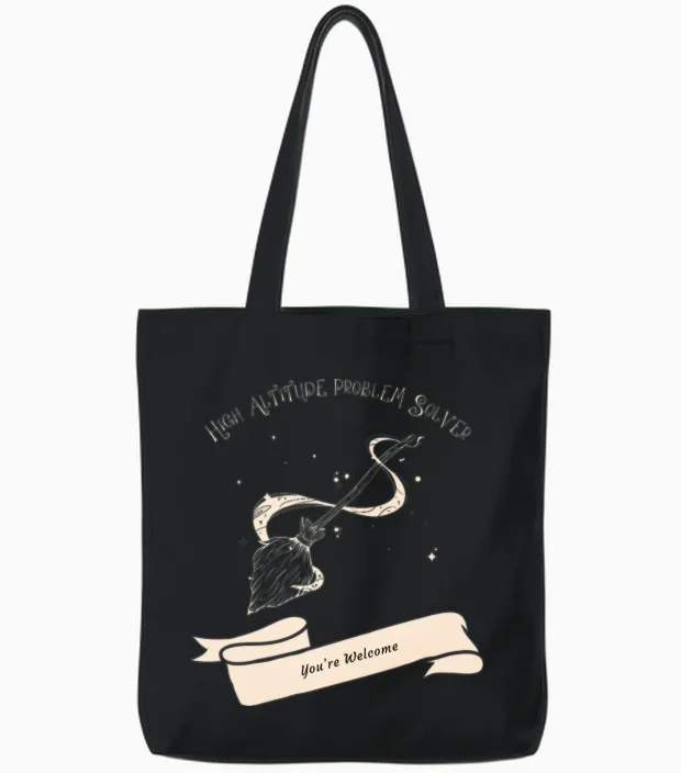 High Altitude Problem Solver You're Welcome Tote Bags in Black