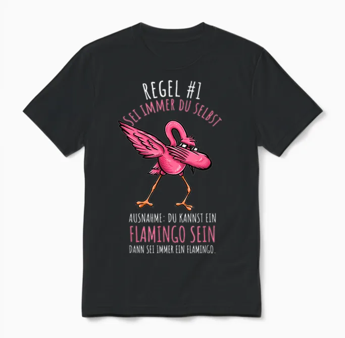 Flamingo Sei Immer Du Selbst Lustiges Flamingo T-Shirt, Black Unisex T-Shirt in Black