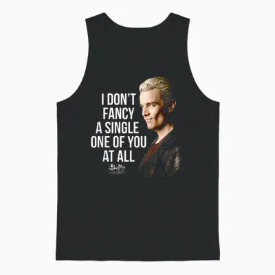 Buffy the Vampire Slayer Spike I Don't Fancy You Tv Show T-Shirt, Black, S Unisex Tank Top - Black