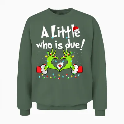 A Little Who Is Due Christmas Pregnancy Announcement Unisex Sweatshirt - Military Green