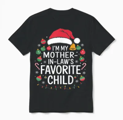I'm My Mother in Laws Favorite Child Santa Mothers Day Unisex T-Shirt - Black