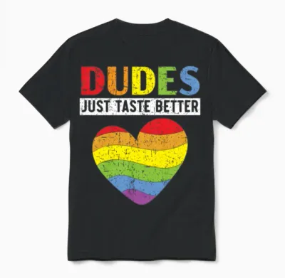 Dudes Just Taste Better Pride Month Lgbtq Gay Unisex T-Shirt - Black