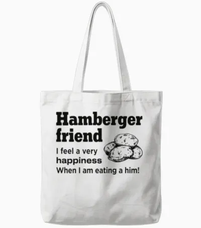 Hamberger Friend, Engrish, Bad Translation Tote Bags - White