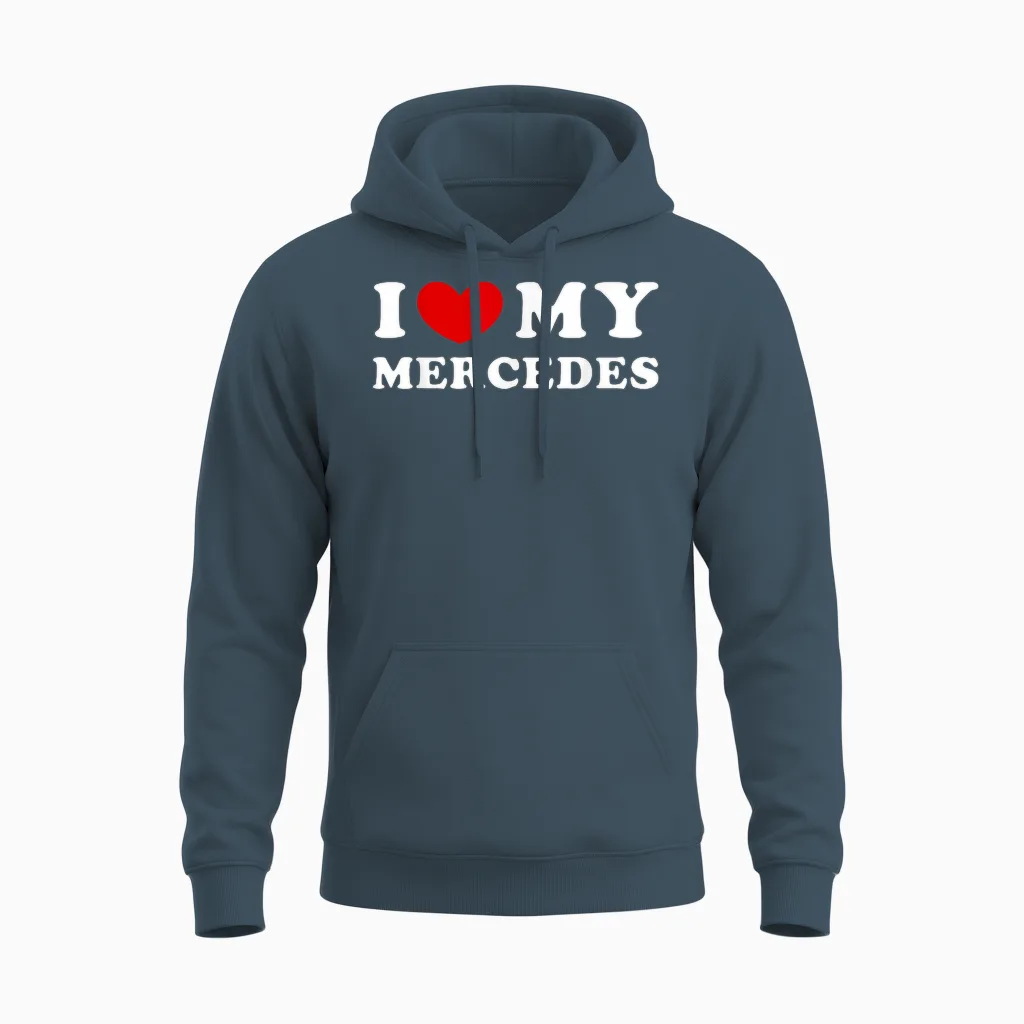I Love My Mercedes, I Love My Mercedes T-Shirt, Black Unisex Hoodie in Dark Heather