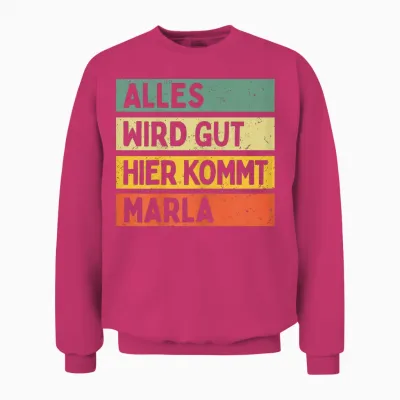 Alles Wird Gut Hier Kommt Marla Retro Vintage Vorname Spruch Unisex Sweatshirt - Heliconia