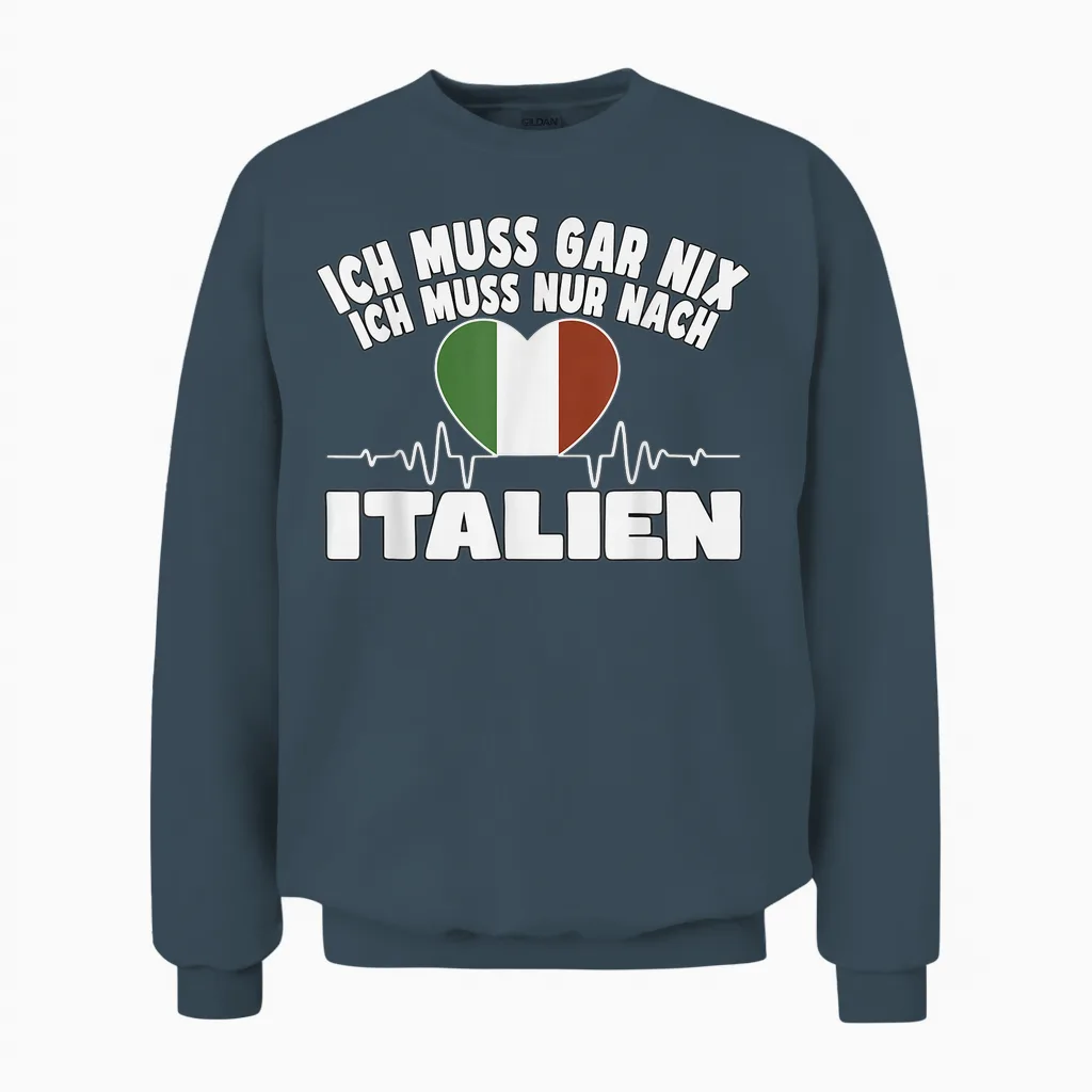 Ich Muss Gar Nix - Lustiges Italien Unisex Sweatshirt in Dark Heather