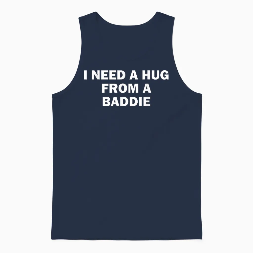 I Need a Hug from a Baddie Meme Humour Drôle Unisex Tank Top in Navy