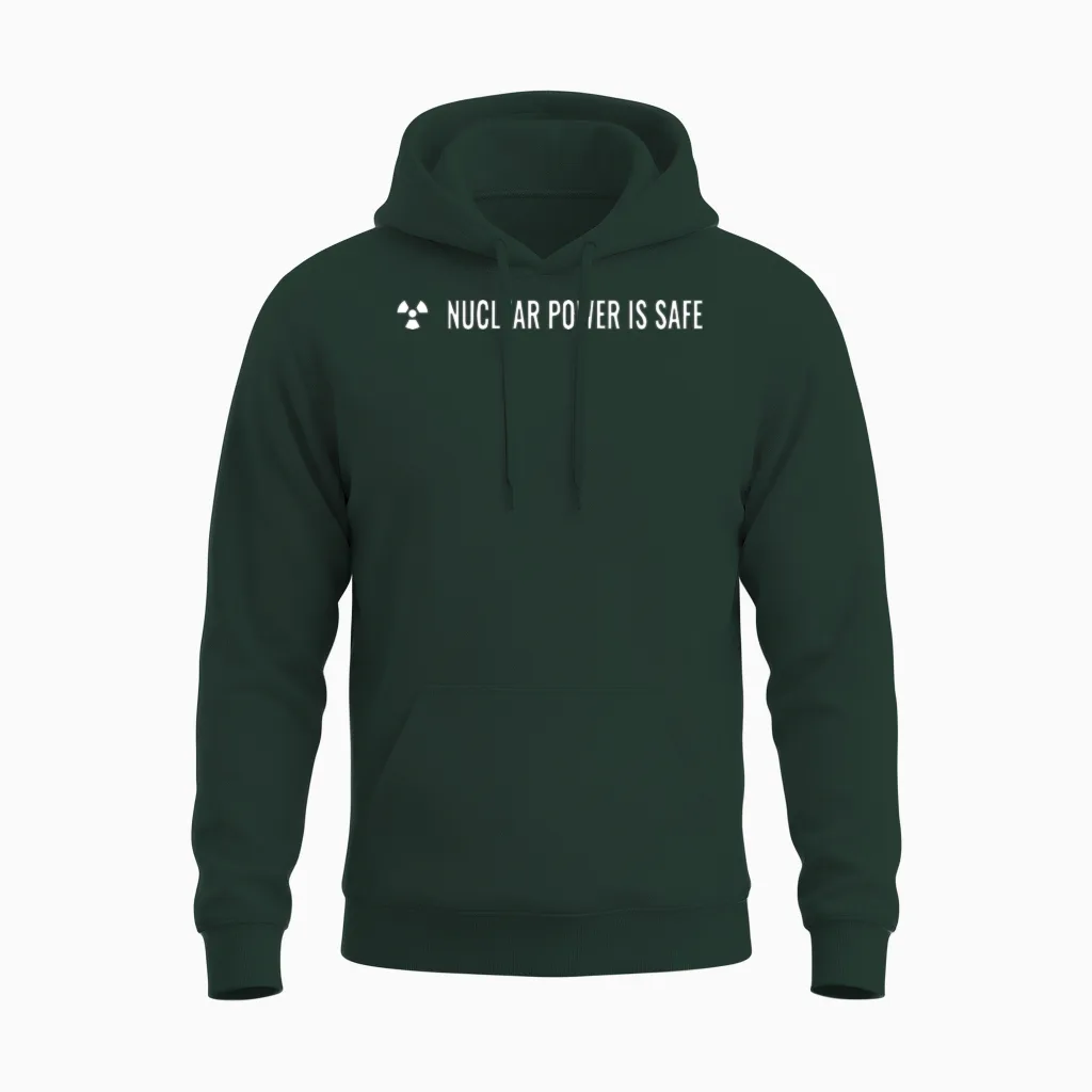 Nuclear Power Is Safe Unisex Hoodie in Forest