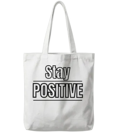 Stay Positive Tote Bags - White